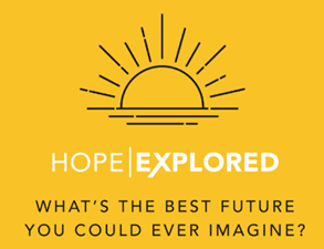 Hope Explored - What's the best future you could ever imagine?